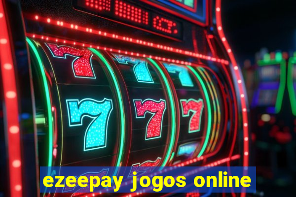 ezeepay jogos online